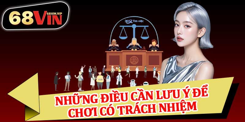 Những Điều Cần Lưu Ý Để Chơi Có Trách Nhiệm