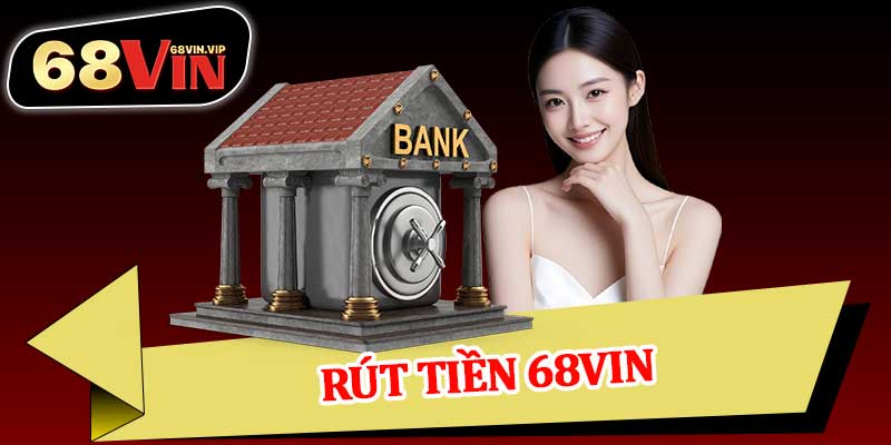Rút Tiền 68vin